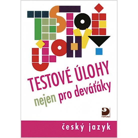 Levně Testové úlohy nejen pro deváťáky - Český jazyk - F. Brož