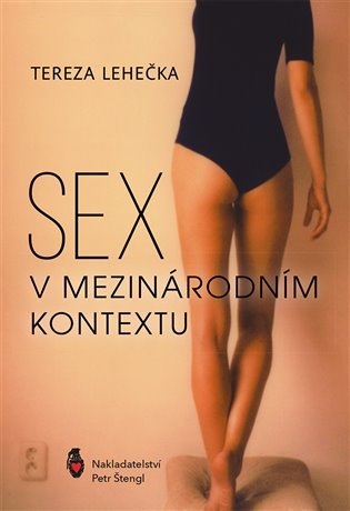 Levně Sex v mezinárodním kontextu - Tereza Lehečka