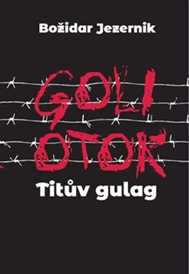 Levně Goli otok – Titův gulag - Jana Špirudová