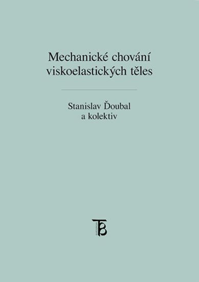 Mechanické chování viskoelastických těles - teorie a měření - Stanislav Ďoubal