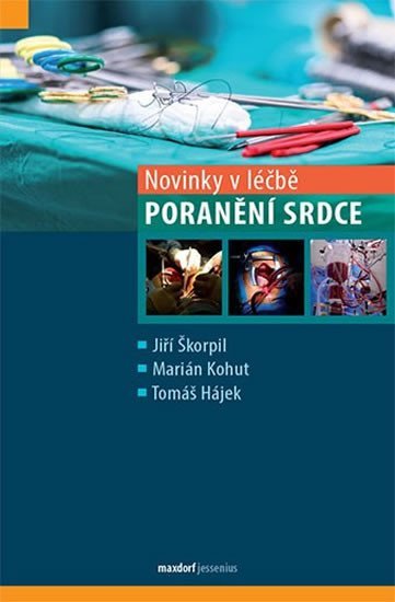 Levně Novinky v léčbě poranění srdce - Jiří Škorpil