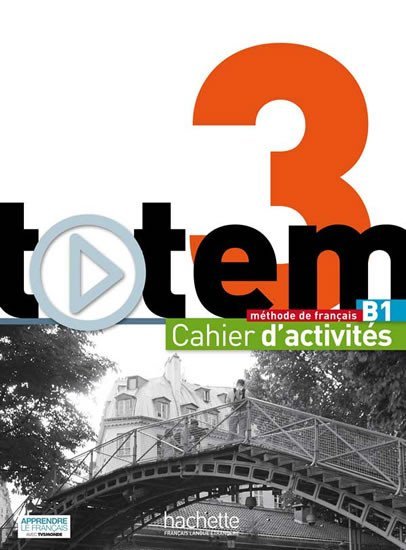 Levně Totem 3 (B1) Cahier d´activités + CD Audio - Jean-Thierry Le Bougnec