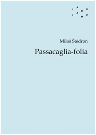 Levně Passacaglia-folia - Miloš Štědroň