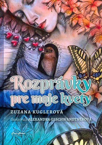 Levně Rozprávky pre moje kvety - Zuzana Kuglerová