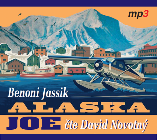 Levně Alaska Joe - Čtyři roky crazy života na Aljašce - CDmp3 (Čte David Novotný) - Benoni Jassik