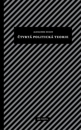 Levně Čtvrtá politická teorie, 2. vydání - Alexandr Dugin