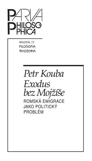 Exodus bez Mojžíše - Romská emigrace jako politický problém - Petr Kouba