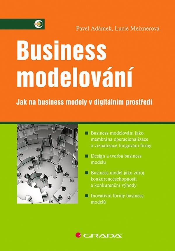 Levně Business modelování - Jak na business modely v digitálním prostředí - Pavel Adámek; Lucie Maixnerová