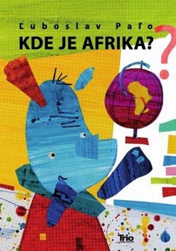 Levně Kde je Afrika? - Ľuboslav Paľo