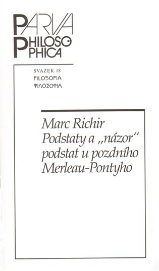 Levně Podstaty a „názor“ podstat u pozdního Merleau-Pontyho - Marc Richir