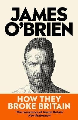 Levně How They Broke Britain - James O'Brien