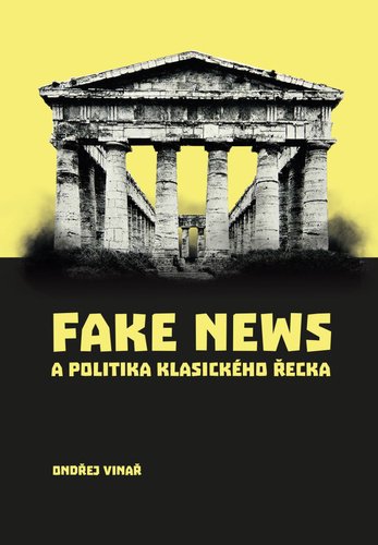 Levně Fake news a politika klasického Řecka - Ondřej Vinař