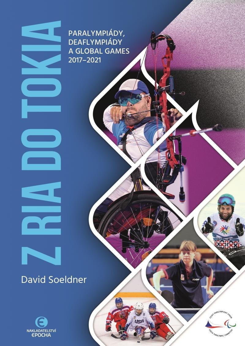 Levně Z Ria do Tokia - Paralympiády, deaflympiády a Global Games 2017-2021 - David Soeldner
