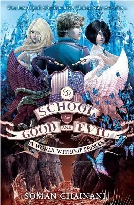 Levně A World Without Princes (The School for Good and Evil, Book 2) - Soman Chainani