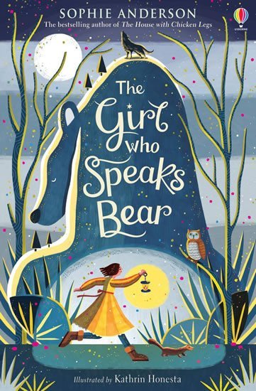 Levně The Girl Who Speaks Bear - Sophie Anderson