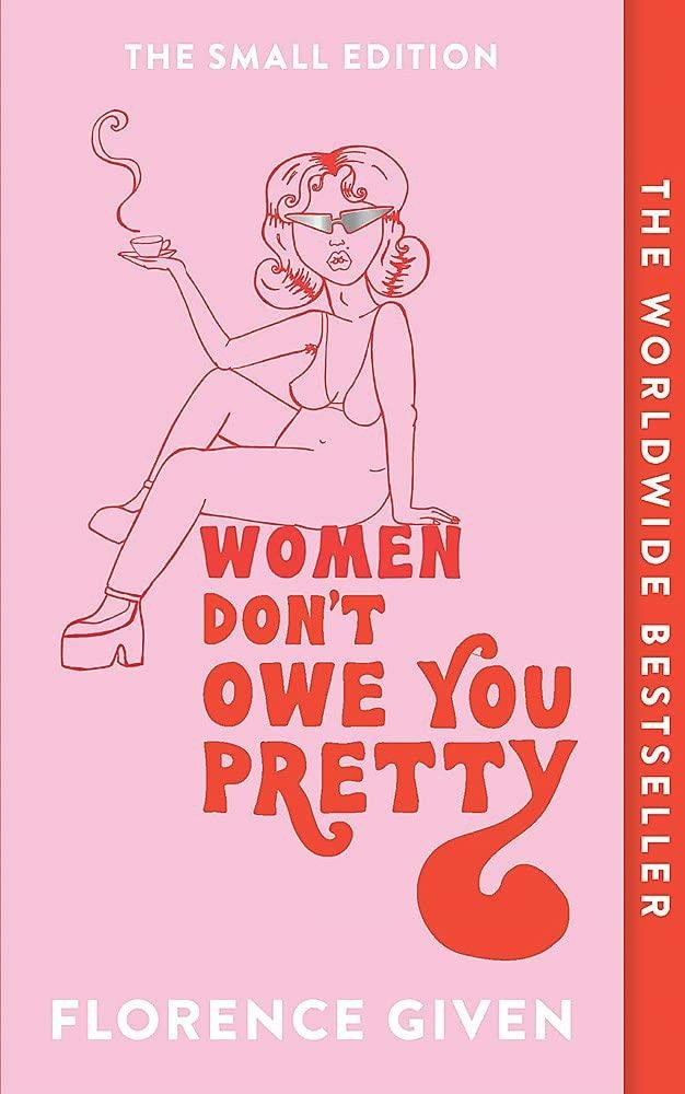 Levně Women Don´t Owe You Pretty : The Small Edition - Florence Given