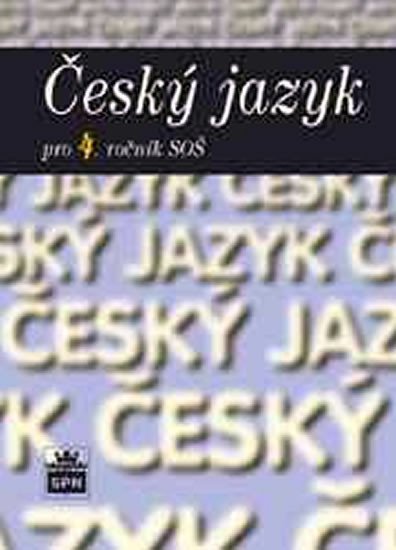 Český jazyk pro 4. ročník SOŠ, 1. vydání - Marie Čechová