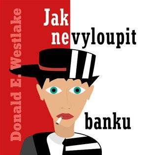 Jak nevyloupit banku - CDmp3 (Čte Kamil Halbich) - Donald E. Westlake