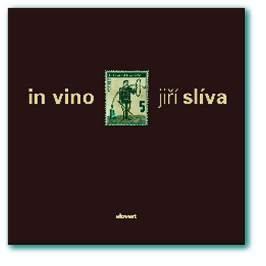 in vino - Jiří Slíva - Jiří Slíva