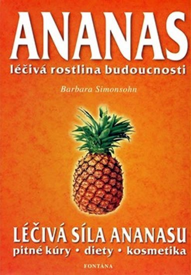 Levně Ananas - Léčivá rostlina budoucnosti - Barbara Simonsohnová