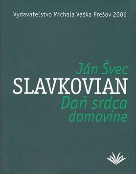 Levně Daň srdca domovine - Ján Slavkovian Švec