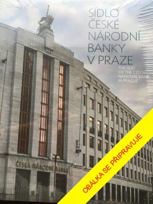 Sídlo České národní banky v Praze - autorů kolektiv