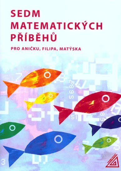 Levně Sedm matematických příběhů pro Aničku, Filipa, Matýska - H. Lišková