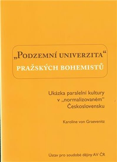 Podzemní univerzita pražských bohemistů. - Graevenitz Karolina von