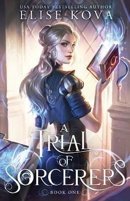 Levně A Trial of Sorcerers - Elise Kova