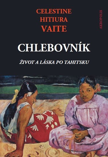 Levně Chlebovník - Život a láska po tahitsku - Celestine Hitiura Vaite
