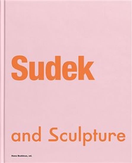 Levně Sudek and Sculpture - Hana Buddeus