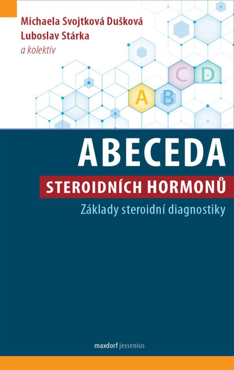 Levně Abeceda steroidních hormonů - Základy steroidní diagnostiky - Luboslav Stárka