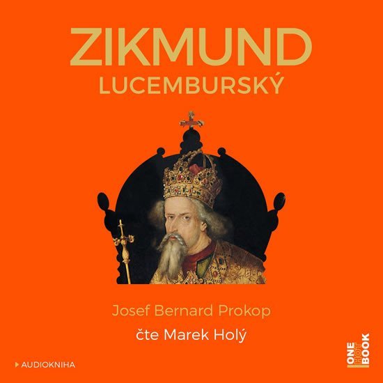 Zikmund Lucemburský - CDmp3 (Čte Marek Holý) - Josef Bernard Prokop