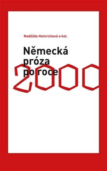 Levně Německá próza po roce 2000 - Naděžda Heinichová