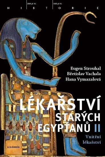Levně Lékařství starých Egypťanů II - Vnitřní lékařství - Eugen Strouhal