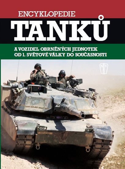 Levně Encyklopedie tanků a vozidel obrněných jednotek od 1. světové války do současnosti - Chris Bishop
