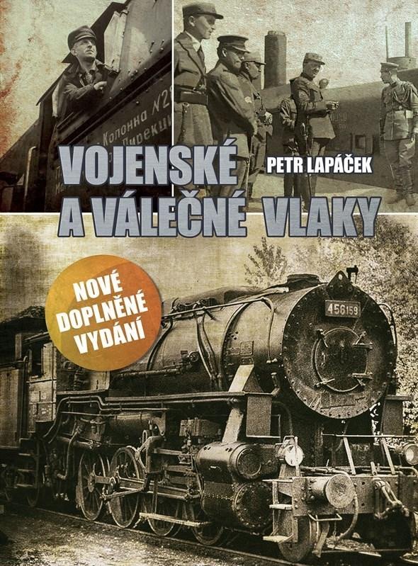 Levně Vojenské a válečné vlaky - Petr Lapáček