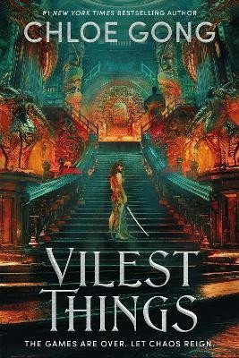 Vilest Things: the addictive and thrilling sequel to Immortal Longings - Chloe Gong