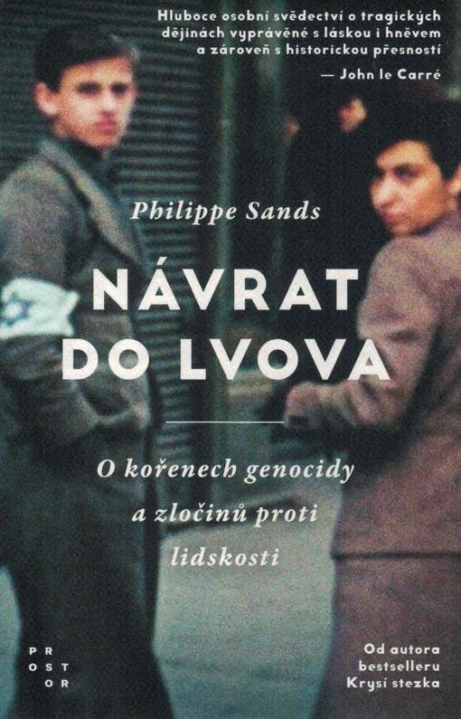 Levně Návrat do Lvova - O kořenech genocidy a zločinů proti lidskosti, 2. vydání - Philippe Sands