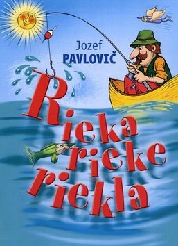 Levně Rieka rieke riekla - Jozef Pavlovič