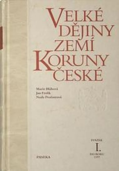 Velké dějiny zemí koruny české I. - Marie Bláhová