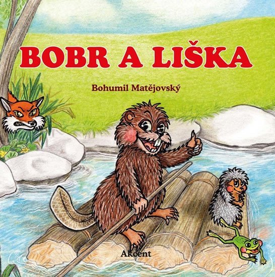 Levně Bobr a liška - Bohumil Matějovský