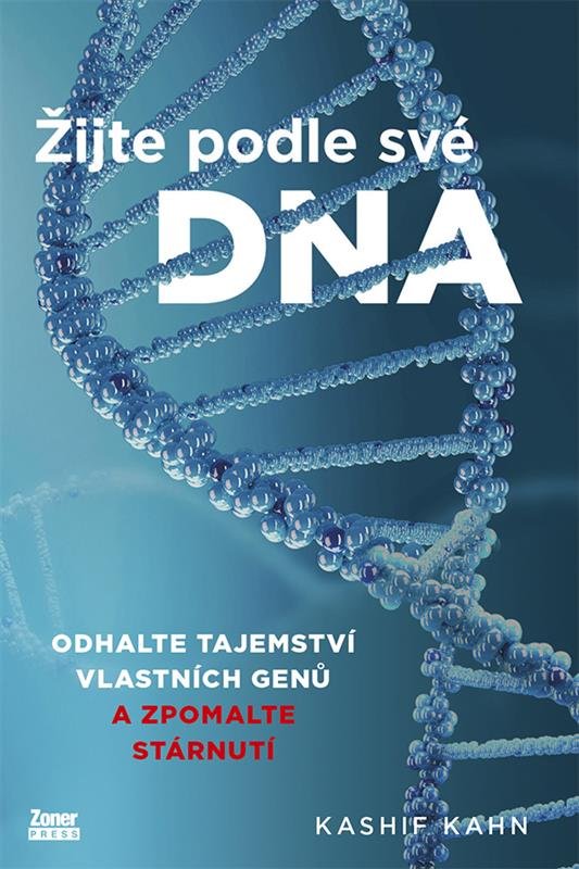 Levně Žijte podle své DNA - Odhalte tajemství vlastních genů a zpomalte stárnutí - Kashif Khan