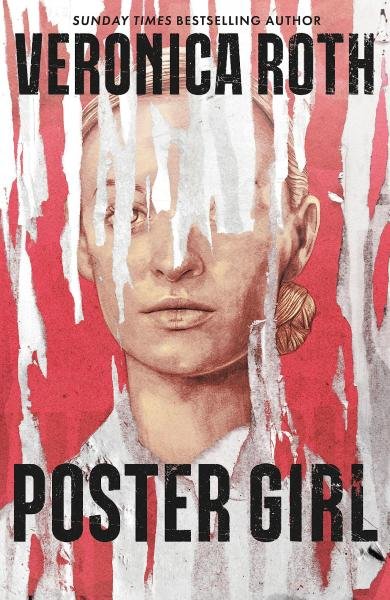 Levně Poster Girl: a haunting dystopian mystery from the author of Chosen Ones - Veronica Roth