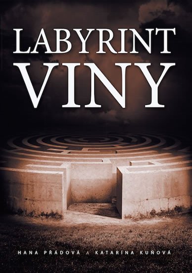 Labyrint viny - Katarína Kuňová