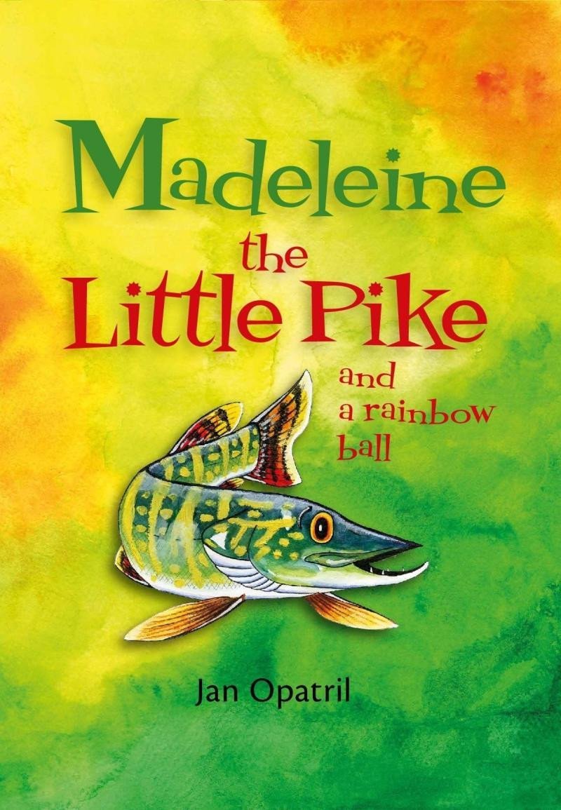 Levně Madeleine the Little Pike and a rainbow ball (anglicky) - Jan Opatřil