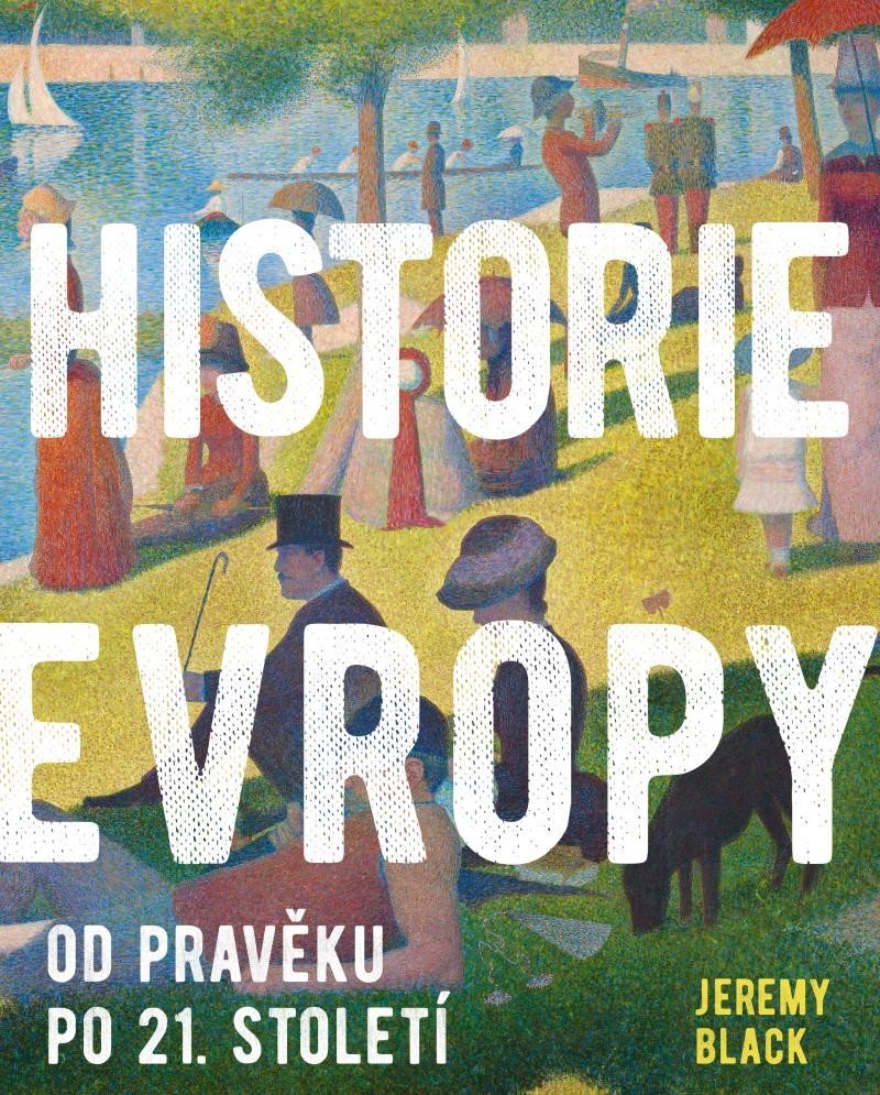 Levně Historie Evropy - Od pravěku do 21. století - Jeremy Black