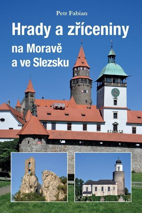 Levně Hrady a zříceniny na Moravě a ve Slezsku - Petr Fabian