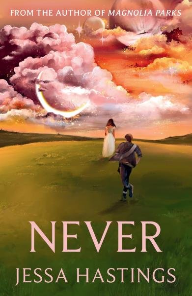 Levně Never: The brand new series from the author of MAGNOLIA PARKS, 1. vydání - Jessa Hastings