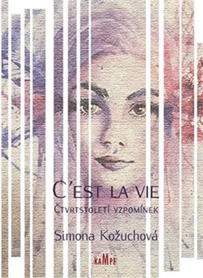 Levně C´est la vie - Čtvrtstoletí vzpomínek - Simona Kožuchová